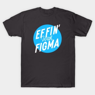 Effin' with Figma - Blue Logo T-Shirt